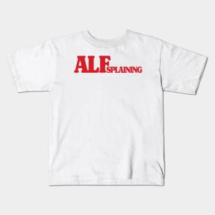 ALFsplaining Kids T-Shirt